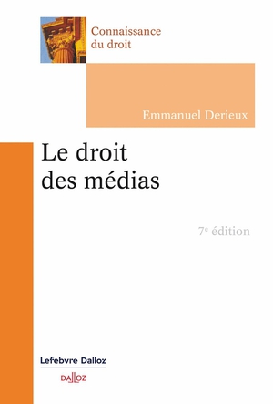 Le Droit Des Medias (7e Edition) 