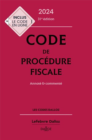 Code De Procedure Fiscale 2024, Annote Et Commente. 31e Ed. 