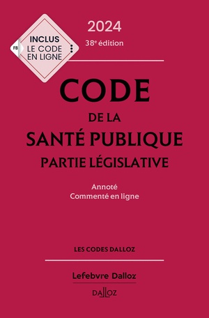 Code De La Sante Publique 2024, Annote Commente En Ligne. 38e Ed. 