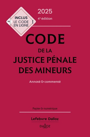 Code De La Justice Penale Des Mineurs 2025, Annote Et Commente. 4e Ed. 
