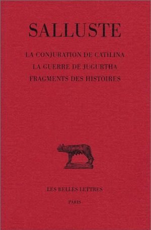 La Conjuration De Catilina. La Guerre De Jugurtha. 