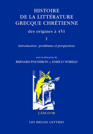 Histoire De La Litterature Grecque Chretienne, Des Origines A 451 Tome 1 