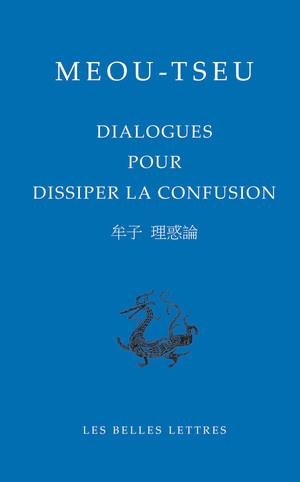 Dialogues De Meou-tseu Pour Dissiper La Confusion 
