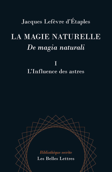 La Magie Naturelle ; De Magia Naturali T.1 ; L'influence Des Astres 
