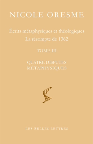 Ecrits Metaphysiques Et Theologiques, La Resomte De 1362 Tome 2 : Quatre Disputes Metaphysiques 
