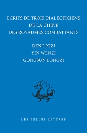 Crits De Trois Dialecticiens De La Chine De L'poque Des Royaumes Combattants 