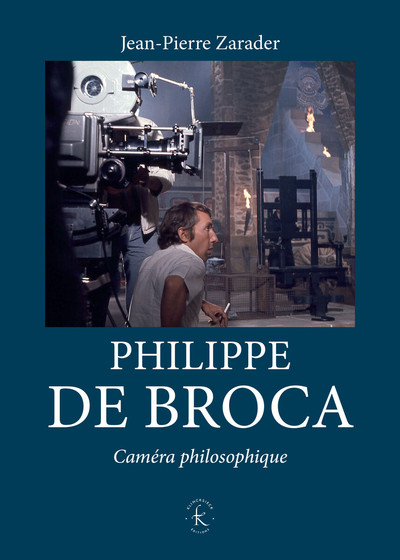 Philippe De Broca ; Les Jeux Du Reel Et De L'imaginaire 
