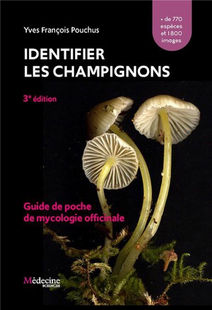Identifier Les Champignons (3e Edition) - Guide De Poche De Mycologie Officinale 