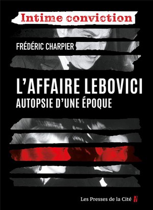 L'affaire Lebovici : Autopsie D'une Epoque 