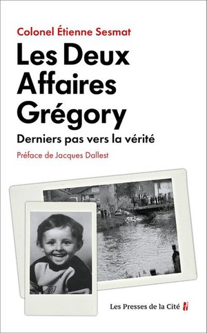 Les Deux Affaires Gregory : Derniers Pas Vers La Verite 