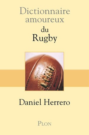 Dictionnaire Amoureux ; Du Rugby 