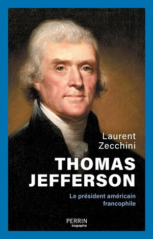 Thomas Jefferson : Le President Americain Francophile 