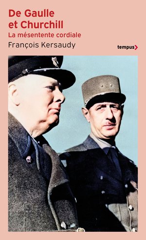 De Gaulle Et Churchill : La Mesentente Cordiale 