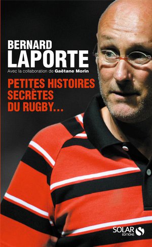 Petites Histoires Secretes Du Rugby... 