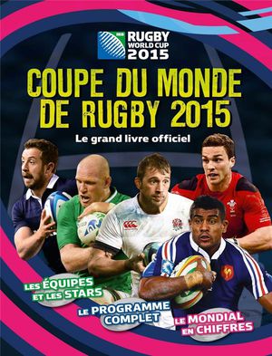 Coupe Du Monde De Rugby 2015 ; Le Livre Officiel 