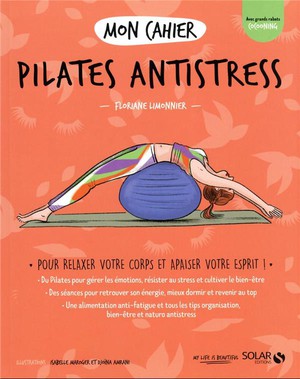 Mon Cahier : Pilates Antistress 