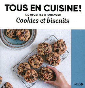 Tous En Cuisine ! : Cookies Et Biscuits 