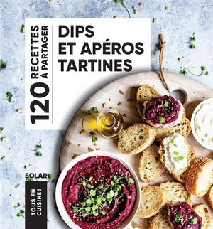 Tous En Cuisine ! : Dips Et Aperos Tartines 