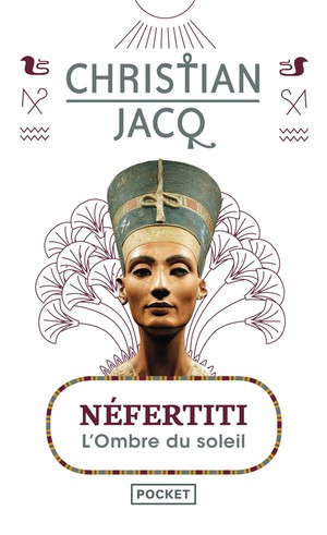 Nefertiti ; L'ombre Du Soleil 