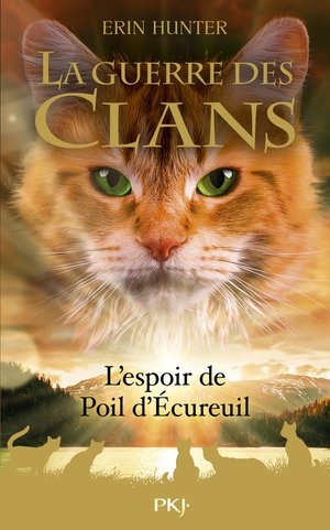 La Guerre Des Clans : L'espoir De Poil D'ecureuil 