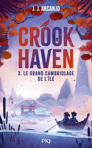 Crookhaven Tome 3 : Le Grand Cambriolage De L'ile 