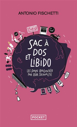 Sac A Dos Et Libido : Les Pays Racontes Par Leur Sexualite 