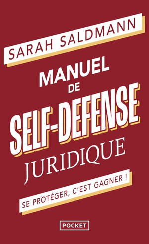 Manuel De Self-defense Juridique : Se Proteger, C'est Gagner ! 