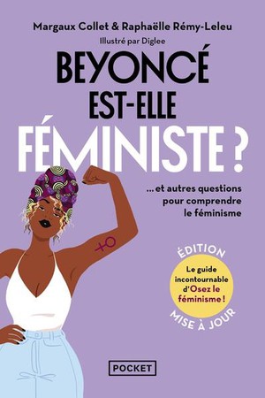 Beyonce Est-elle Feministe ? ...et Autres Questions Pour Comprendre Le Feminisme 