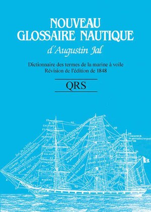 Nouveau Glossaire Nautique D'augustin Jal ; Qrs 