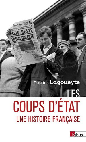 Les Coups D'etat : Une Histoire Francaise 