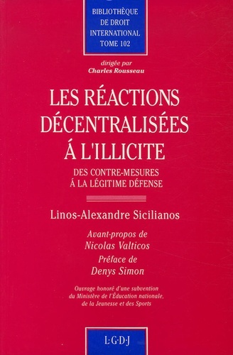 Les Reactions Decentralisees A L'illicite : Des Contre-mesures A La Legitime Def - Vol102 