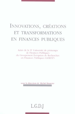 Innovations, Creations Et Transformations En Finances Publiques - Actes De La Lie Universite De Prin 
