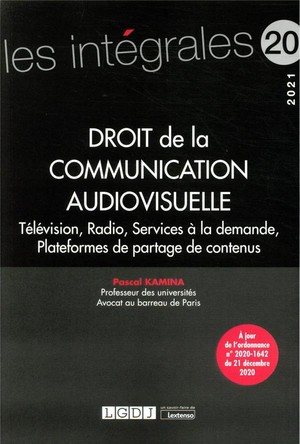 Droit De La Communication Audiovisuelle : Television, Radio, Services De Medias A La Demande (edition 2021) 