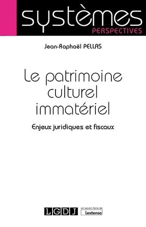 Le Patrimoine Culturel Immateriel ; Enjeux Juridiques Et Fiscaux 
