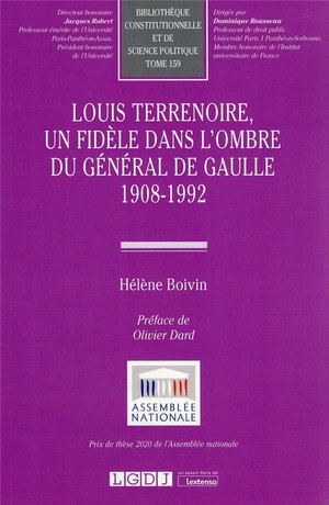 Louis Terrenoire, Un Fidele Dans L'ombre Du General De Gaulle 1908-1992 