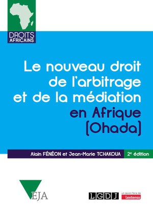 Le Nouveau Droit De L'arbitrage Et De La Mediation En Afrique (ohada) (2e Edition) 