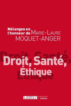 Melanges En L Honneur De Marie-laure Moquet-anger - Droit, Sante, Ethique 