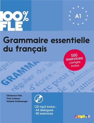 100% Fle : Grammaire Essentielle Du Francais ; Niveau A1 