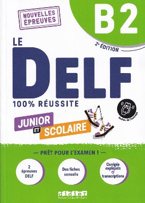 Le DELF B2 Junior et Scolaire 100% Reussite - edition 2022-2023 - Livre + didierfle.app