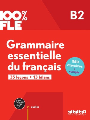 100% Fle : Grammaire Essentielle Du Francais ; B2 ; Livre + Didierfle.app 