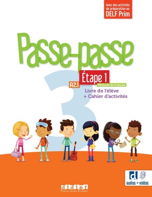 Passe Passe 3 : Fle ; Etape 1 ; Niv. A2.1 ; Livre De L'eleve + Cahier D'activites + Didierfle.app 