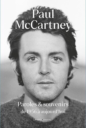 Paul Mccartney : Paroles Et Souvenirs De 1956 A Aujourd'hui 