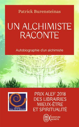 Un Alchimiste Raconte ; Autobiographie D'un Alchimiste 