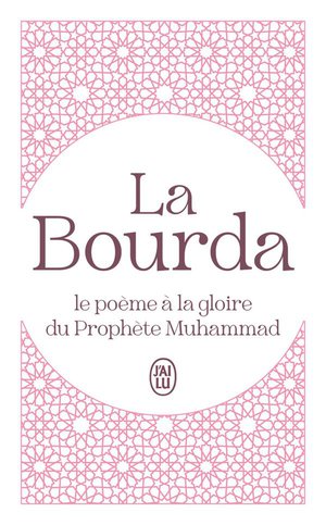 La Bourda : Le Poeme A La Gloire Du Prophete Muhammad 