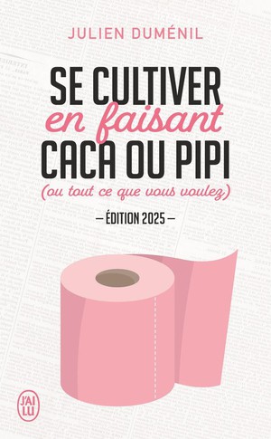 Se Cultiver En Faisant Caca Ou Pipi : (ou Tout Ce Que Vous Voulez) (edition 2025) 