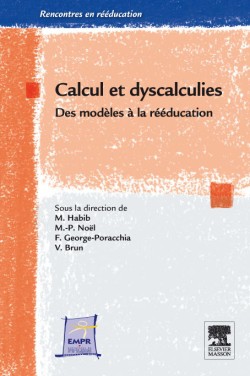 Calcul Et Dyscalculie ; Des Modeles Conceptuels A La Reeducation 