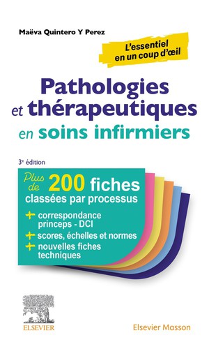 Pathologies Et Therapeutiques En Soins Infirmiers : Plus De 200 Fiches Classees Par Processus (3e Edition) 