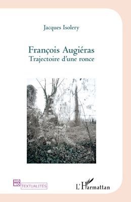 Francois Augieras ; Trajectoire D'une Ronce 