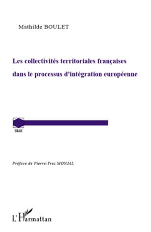 Les Collectivites Territoriales Francaises Dans Le Processus D'integration Europeenne 
