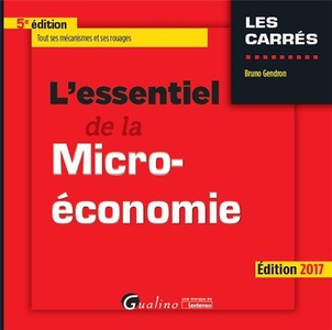 L'essentiel De La Micro-economie (edition 2017) 